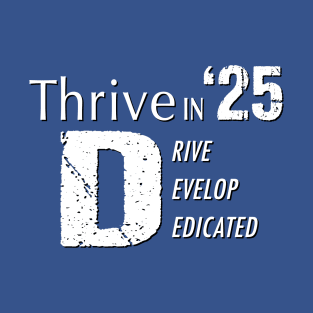 Thrive in '25 T-Shirt