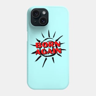 Born Again | Christian Saying Phone Case