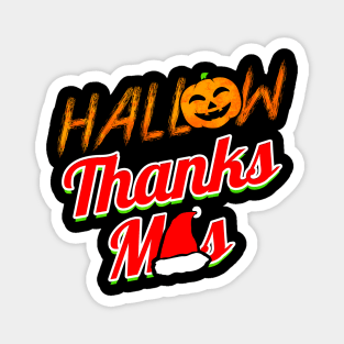 Hallow Thanks Mas Pumpkin Christmas Halloween Hallowxmas Magnet