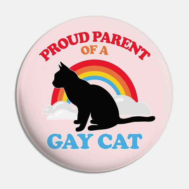 Proud Parent Of A Gay Cat Pin by DankFutura