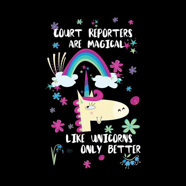 Court Reporters Are Magical Like Unicorns Only Better by divawaddle