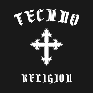 TECHNO RELIGION T-Shirt