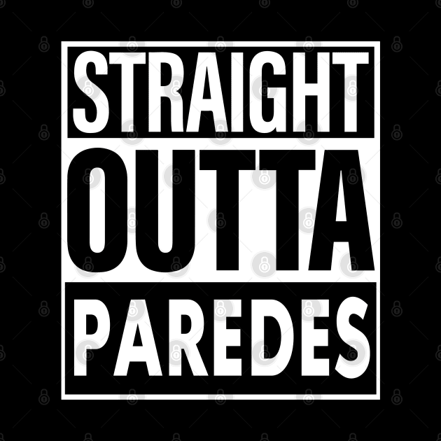 Paredes Name Straight Outta Paredes by ThanhNga