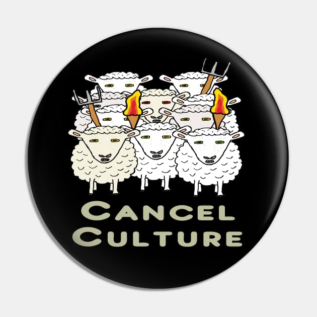 Cancel Culture Woke Mob Pin by Mark Ewbie