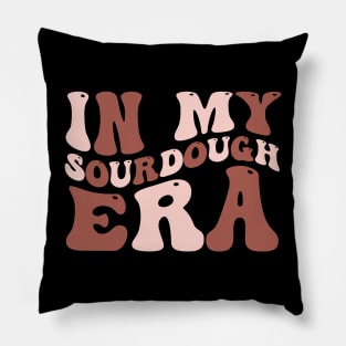 In My Sourdough Era Bread Baking Sourdough Enthusiast Pillow