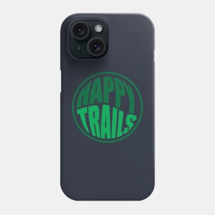 Happy Trails Phone Case