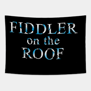 FIDDLER ON THE ROOF (a la "Phantom of the Opera") Tapestry