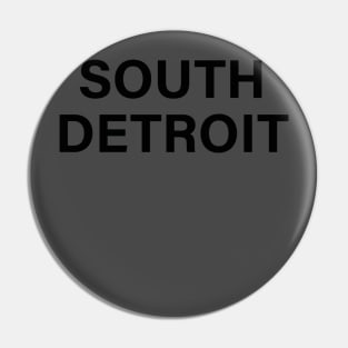 SOUTH DETROIT Pin