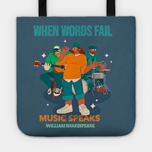 When Words Fail Music Speaks William Shakespeare Tote