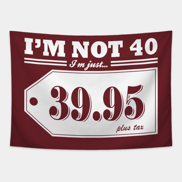 I'm Not 40... Tapestry by Pixhunter