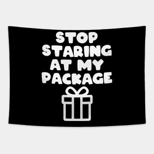 Stop staring at my package Tapestry