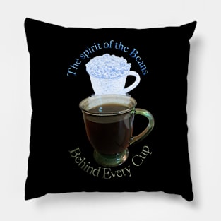 Behind every cup of coffee is the spirit of the beans T-Shirt mug coffee mug apparel hoodie sticker gift Pillow