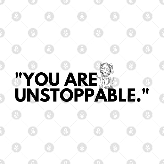 "You are unstoppable." Motivational Words by InspiraPrints