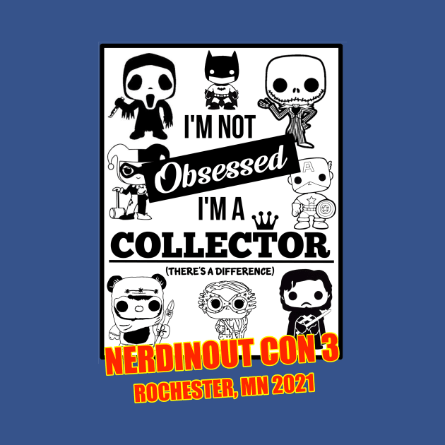 Con Exclusive Obsessed Collector by NerdinOut Con 