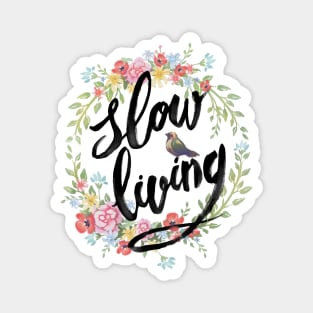 Slow living Magnet