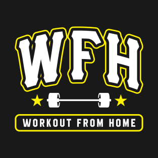 WFH Workout From Home T-Shirt