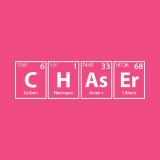 Chaser (C-H-As-Er) Periodic Elements Spelling T-Shirt