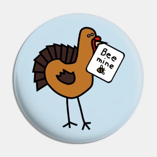 Cute Turkey says Bee Mine at Valentines Day Pin