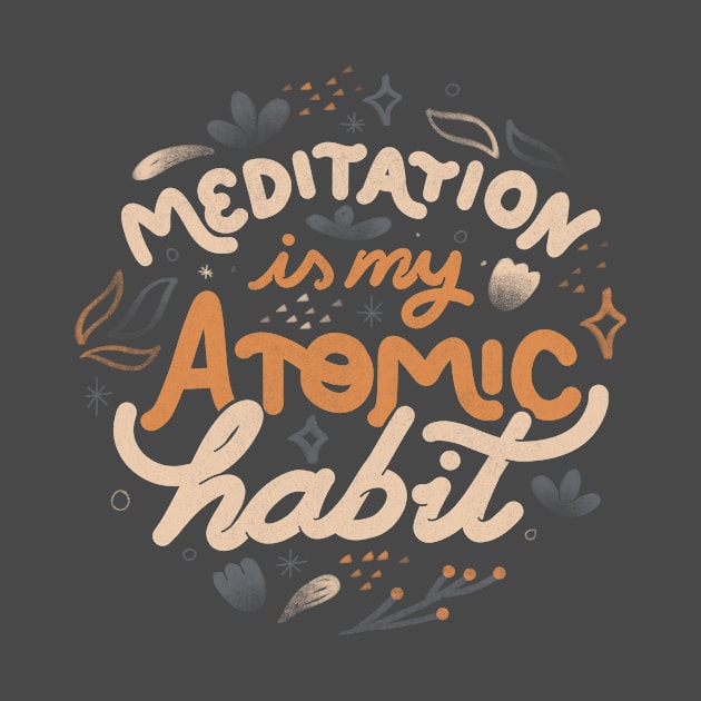 Meditation is My Atomic Habit by Tobe Fonseca by Tobe_Fonseca