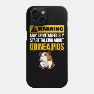 May Spontaneously Start Talking About Guinea Pigs Phone Case