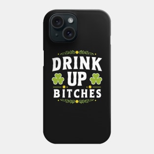 Drink Up St Patrick Day Phone Case