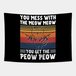 You Mess With The Meow Meow You Get The Peow Peow, Funny Retro Cat Sayings Tapestry