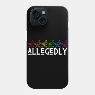 ALLEGEDLY! Phone Case