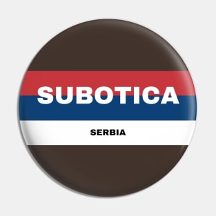 Subotica City in Serbian Flag Colors Pin