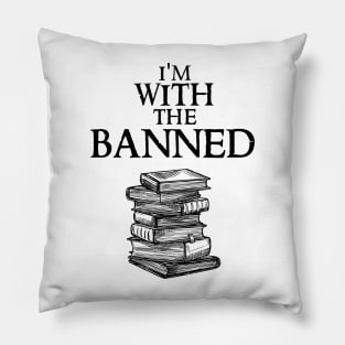 I'm With The Banned Pillow