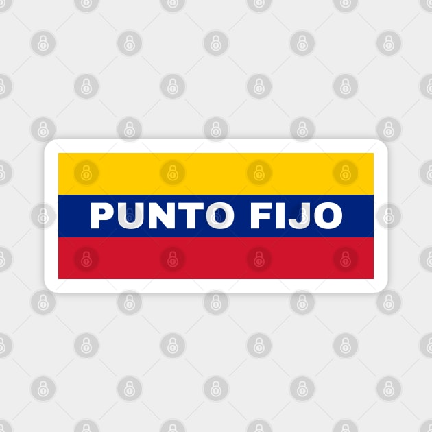 Punto Fijo City in Venezuelan Flag Colors Magnet by aybe7elf