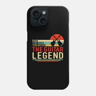 Dad The Man The Myth The Guitar Legend Retiree Guitarist Phone Case