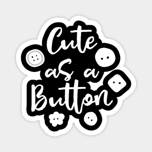 Cute as a Button Magnet