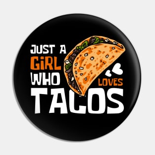 Just A Girl Who Loves Tacos Pin