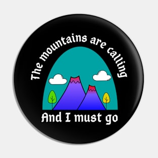 The Mountains Are Calling Pin