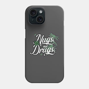 Nugs not drugs Phone Case