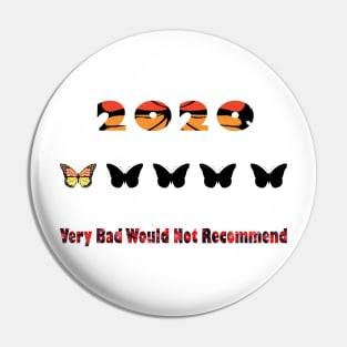 2020 Very Bad Would Not Recommend butterflies Style Pin