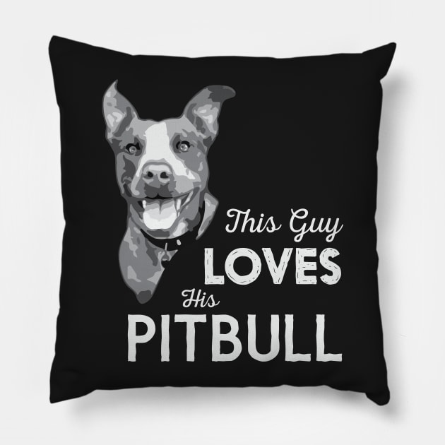 This Guy Loves His Pitbull Pillow by astralprints