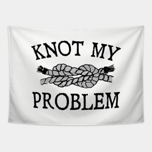 Sail Boat Sailboat Sailing Sailor Nautical Knot My Problem Tapestry