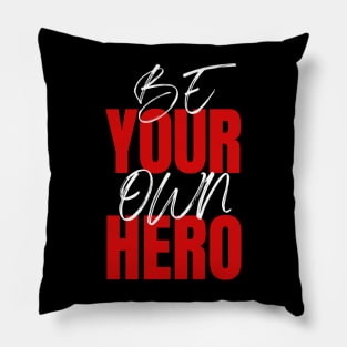 Be your own hero design Pillow