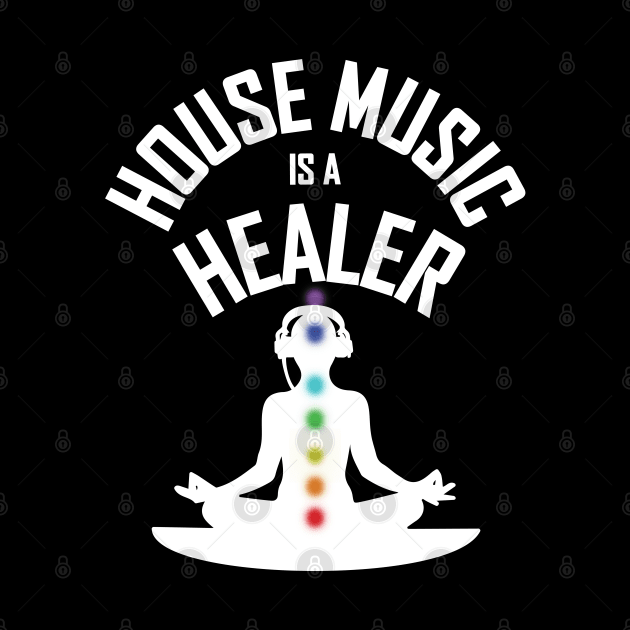 House Music Is A Healer by eighttwentythreetees