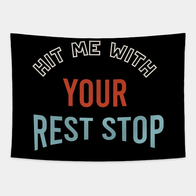 Hit Me With Your Rest Stop Tapestry by whyitsme