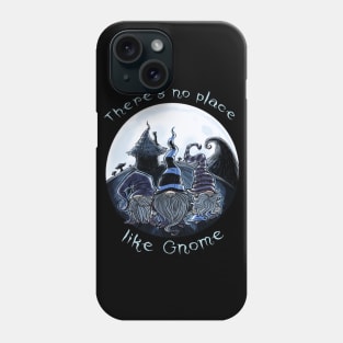 No Place like Gnome-Funny Gnome pun gothic dark design Phone Case