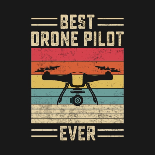 Best Drone Pilot Ever Funny Retro Vintage by Visual Vibes