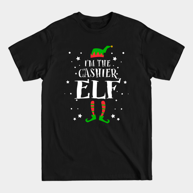 I'm The Cashier Elf Funny Cute Xmas Christmas - Im The Cashier Elf - T-Shirt