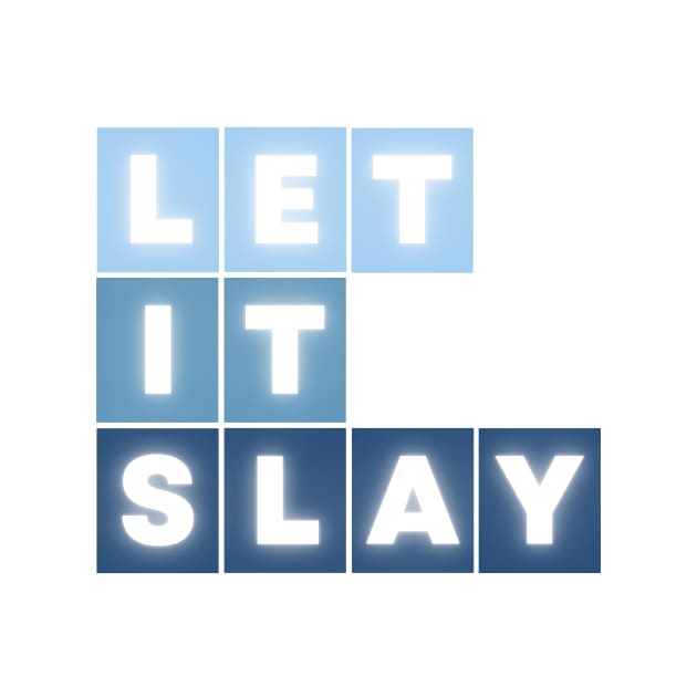 Let It Slay by Clue Sky
