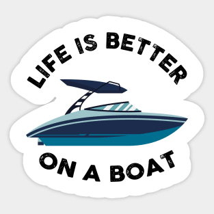 Life Is Better On A Boat Stickers for Sale