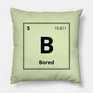 Boron (B) - The Element of Boredom Pillow