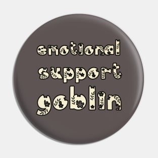 Emotional Support Goblin -- Woodland Text Pin