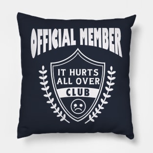 It Hurts all over club Pillow