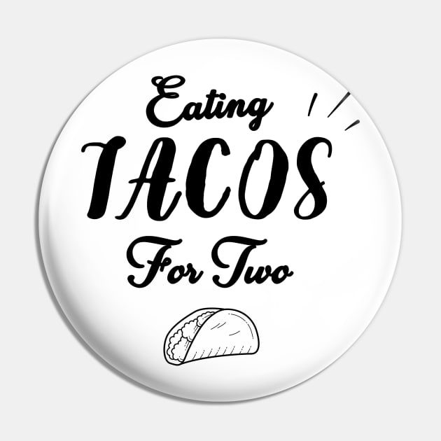 Eating Tacos For Two - funny pregnancy announcement Pin by WassilArt